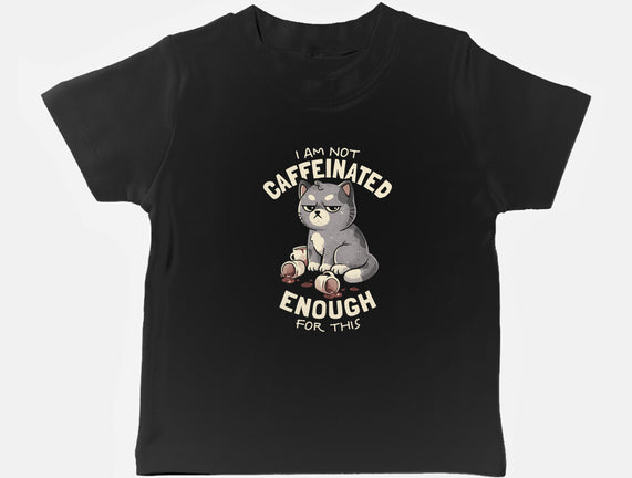 Not Caffeinated Enough