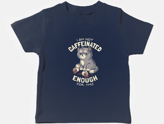 Not Caffeinated Enough