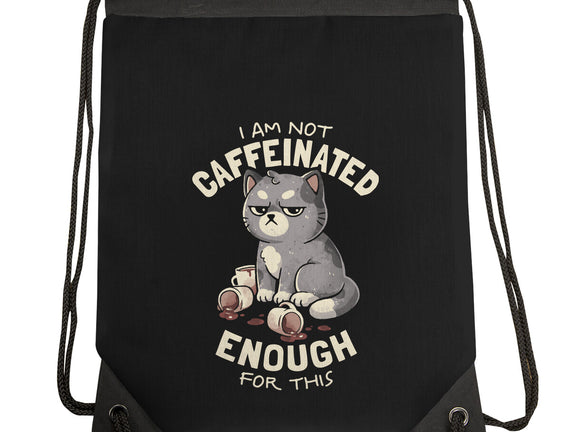 Not Caffeinated Enough
