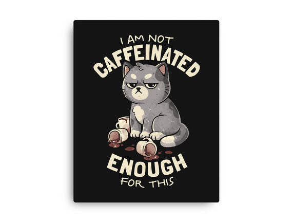 Not Caffeinated Enough