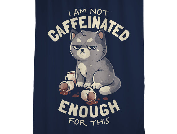 Not Caffeinated Enough