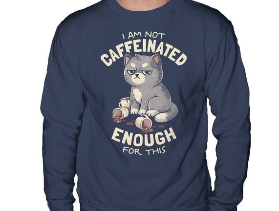 Not Caffeinated Enough