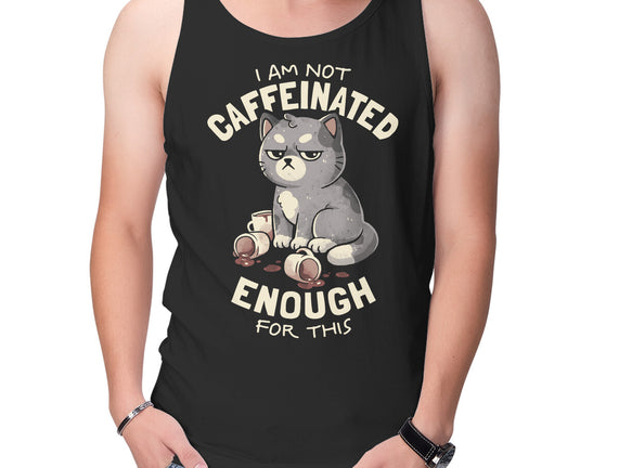 Not Caffeinated Enough