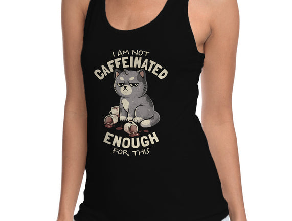 Not Caffeinated Enough