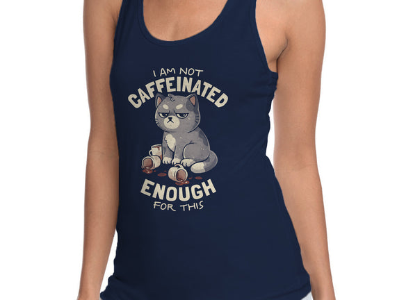 Not Caffeinated Enough