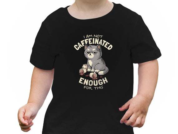 Not Caffeinated Enough