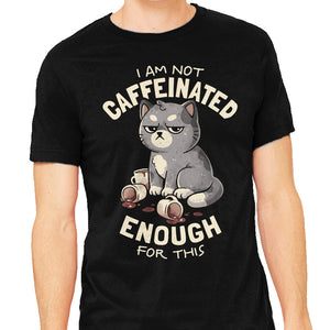 Not Caffeinated Enough