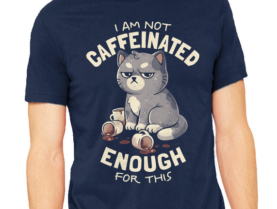 Not Caffeinated Enough