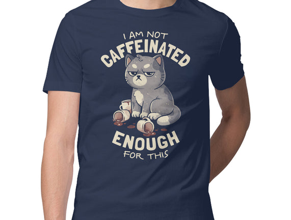 Not Caffeinated Enough