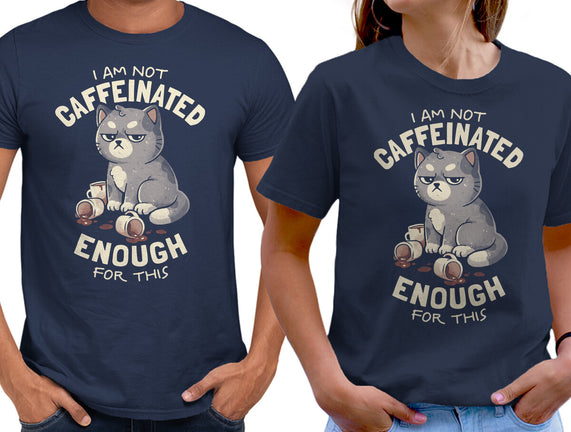 Not Caffeinated Enough