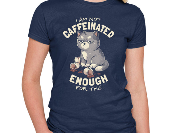 Not Caffeinated Enough