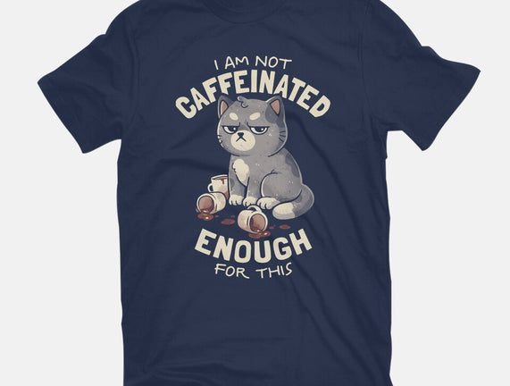 Not Caffeinated Enough