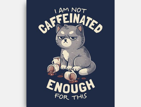Not Caffeinated Enough