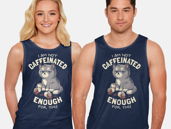 Not Caffeinated Enough