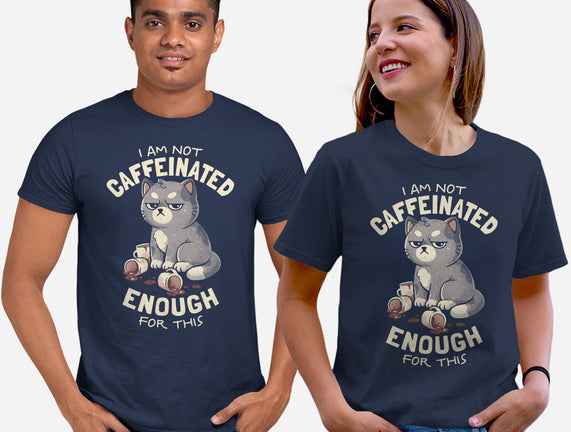 Not Caffeinated Enough