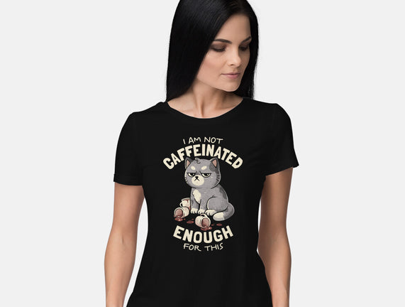 Not Caffeinated Enough