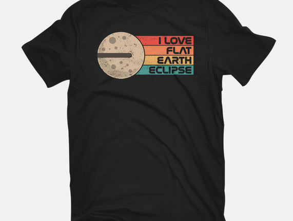 I Love Flat Earth Eclipse
