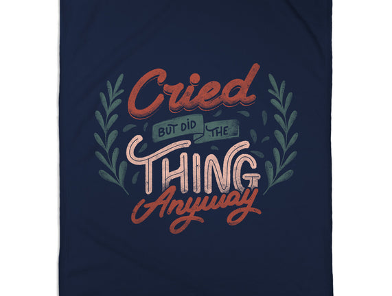 Cried But Did The Thing Anyway