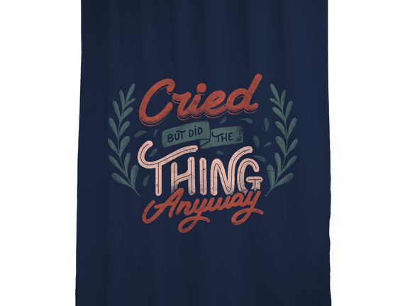 Cried But Did The Thing Anyway