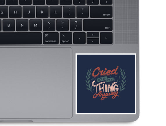 Cried But Did The Thing Anyway