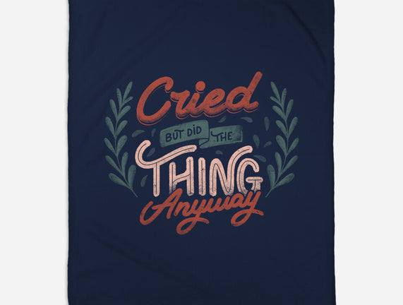 Cried But Did The Thing Anyway