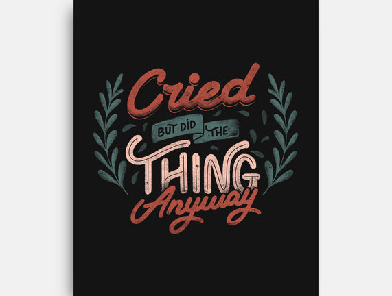 Cried But Did The Thing Anyway