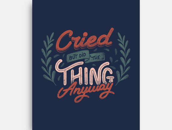 Cried But Did The Thing Anyway