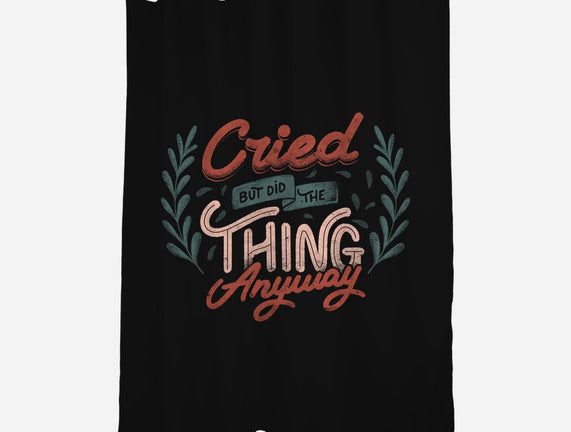 Cried But Did The Thing Anyway