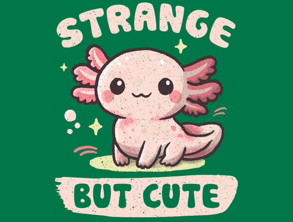 Strange But Cute