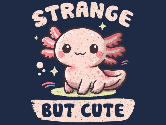 Strange But Cute