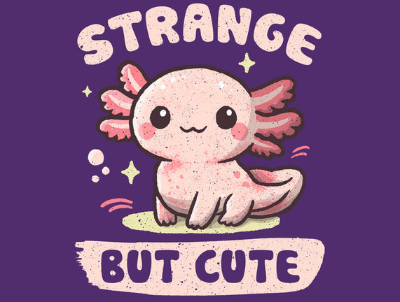 Strange But Cute