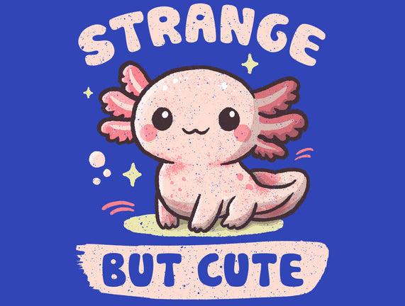 Strange But Cute