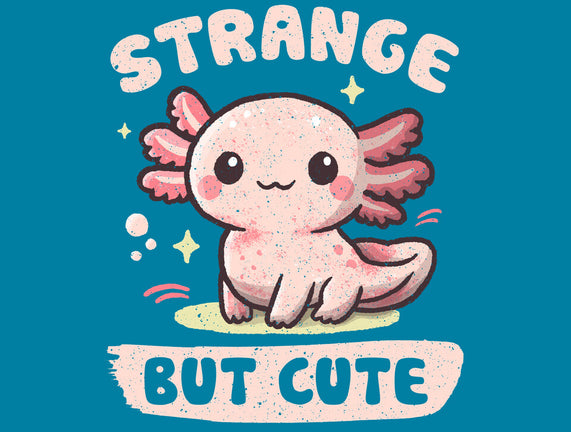 Strange But Cute