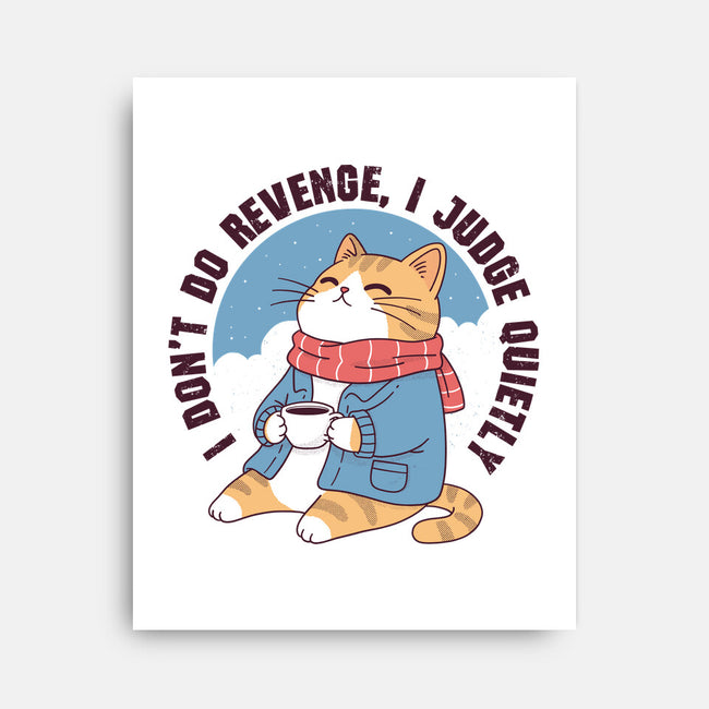 I Don’t Do Revenge-None-Stretched-Canvas-GODZILLARGE