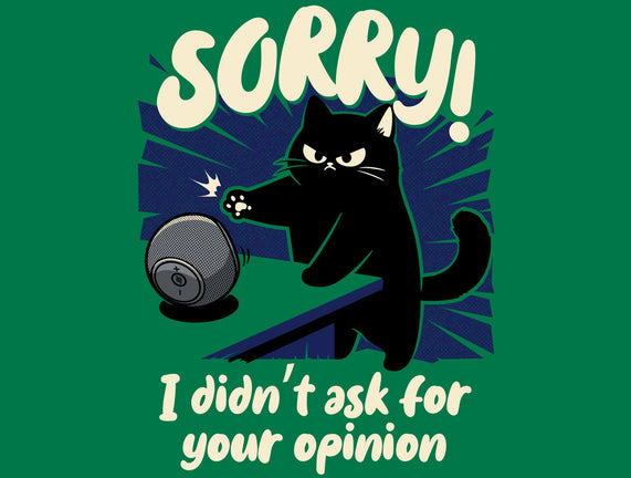 Didn't Ask For Your Opinion