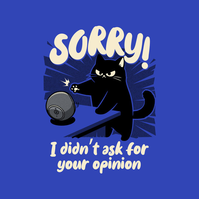 Didn't Ask For Your Opinion-None-Stretched-Canvas-Popnotic