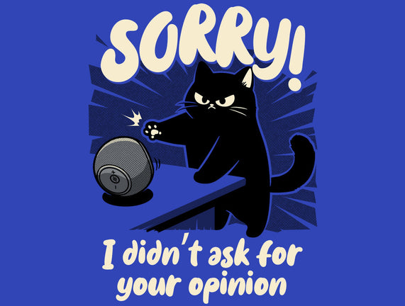 Didn't Ask For Your Opinion