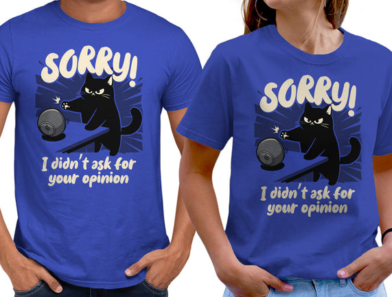 Didn't Ask For Your Opinion