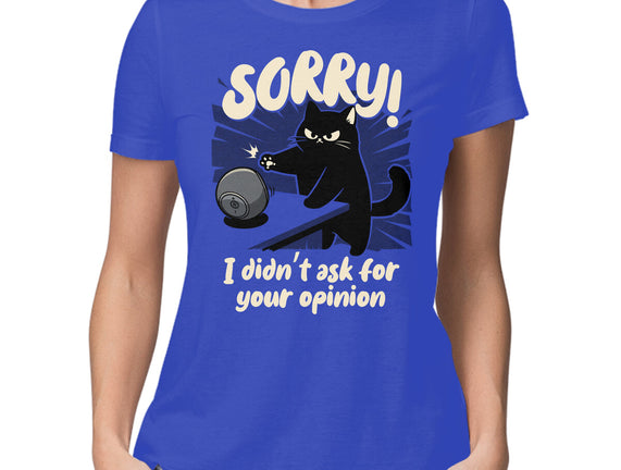 Didn't Ask For Your Opinion