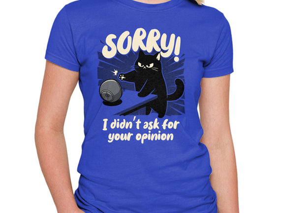 Didn't Ask For Your Opinion