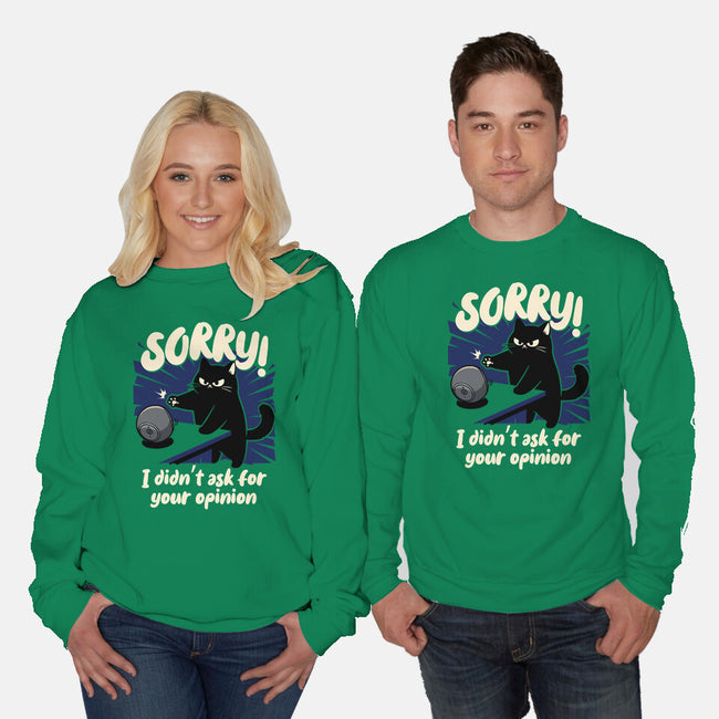 Didn't Ask For Your Opinion-Unisex-Crew Neck-Sweatshirt-Popnotic