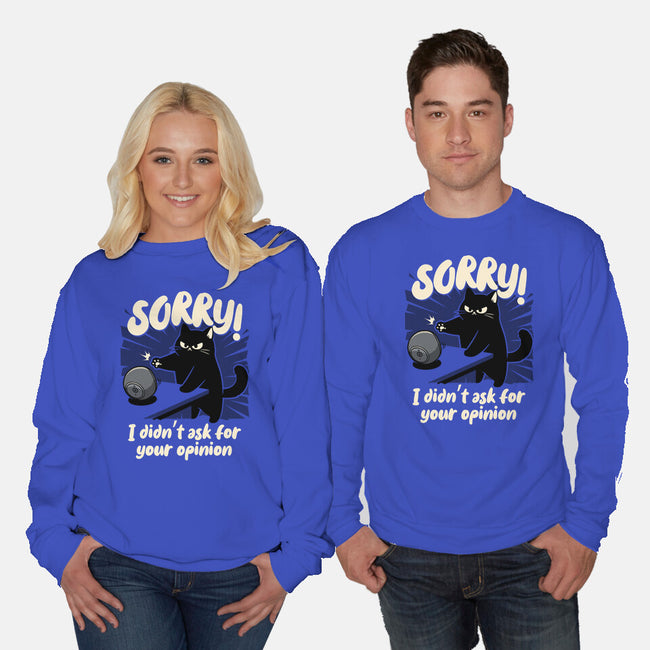 Didn't Ask For Your Opinion-Unisex-Crew Neck-Sweatshirt-Popnotic