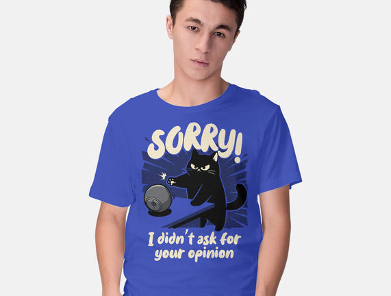 Didn't Ask For Your Opinion