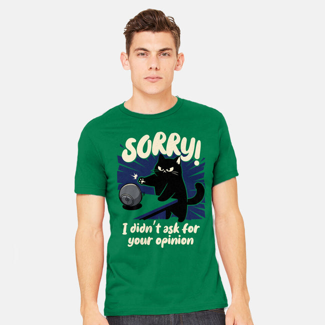 Didn't Ask For Your Opinion-Mens-Heavyweight-Tee-Popnotic