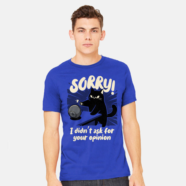 Didn't Ask For Your Opinion-Mens-Heavyweight-Tee-Popnotic