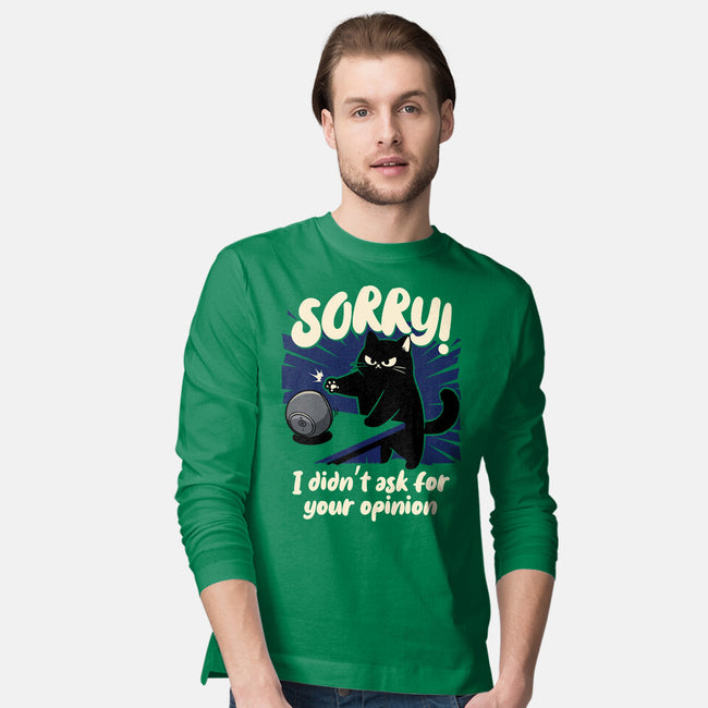 Didn't Ask For Your Opinion-Mens-Long Sleeved-Tee-Popnotic