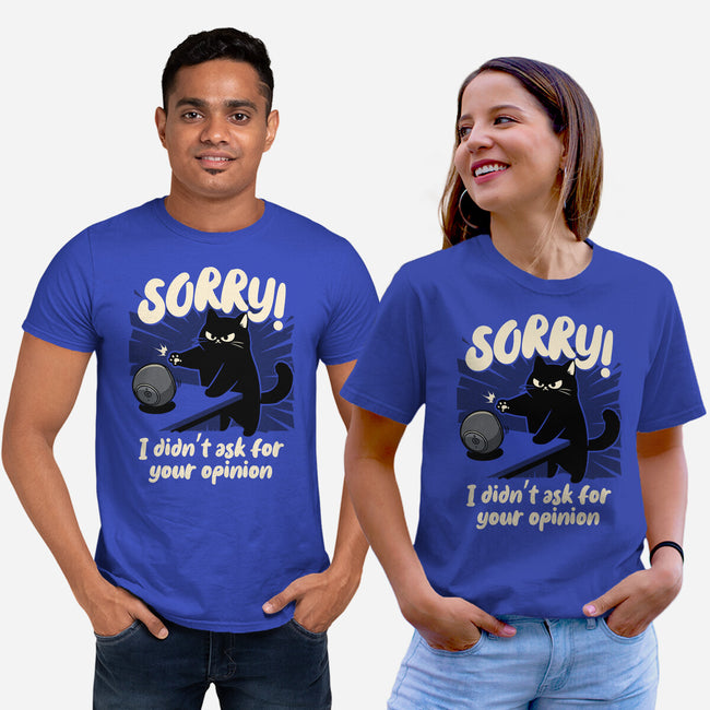 Didn't Ask For Your Opinion-Unisex-Basic-Tee-Popnotic
