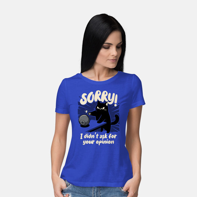Didn't Ask For Your Opinion-Womens-Basic-Tee-Popnotic