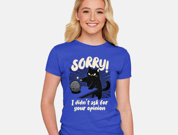 Didn't Ask For Your Opinion