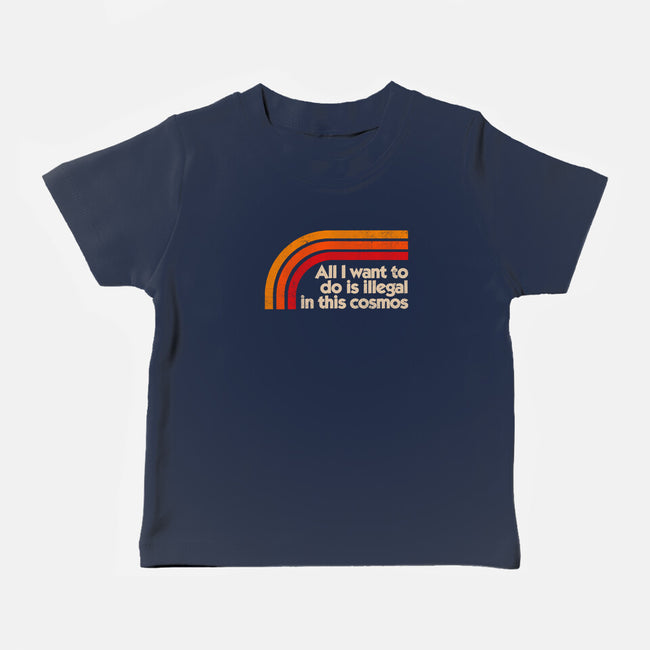 All I Want To Do Is Illegal In This Cosmos-Baby-Basic-Tee-koalastudio